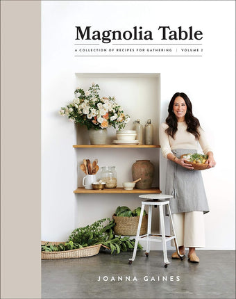 MAGNOLIA TABLE: A Collection of Recipes for Gathering, VOL 2