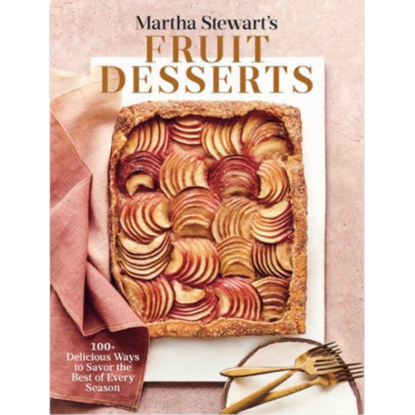 MARTHA STEWART'S FRUIT DESSERTS
